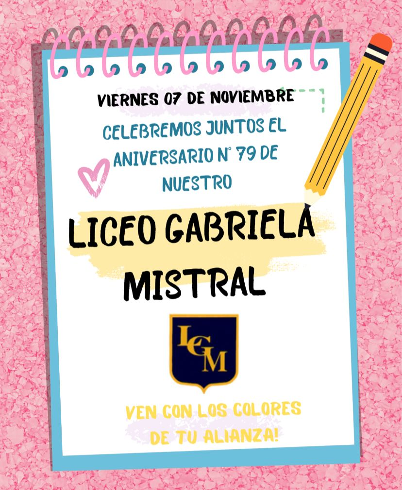 Viernes 7 de noviembre,  aniversario liceo Gabriela Mistral.